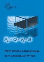 Arbeitsbuch Physik. Methodische Lösungswege zu 70016