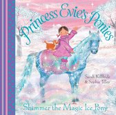 Princess Evie - Princess Evie's Ponies: Shimmer the Magic Ice Pony
