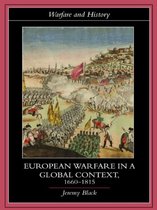 Warfare and History - European Warfare in a Global Context, 1660-1815