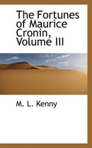 The Fortunes of Maurice Cronin, Volume III