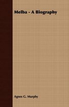Melba - A Biography