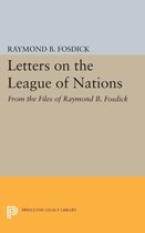 Letters on the League of Nations - From the Files of Raymond B. Fosdick. Supplementary volume to The Papers of Woodrow Wilson