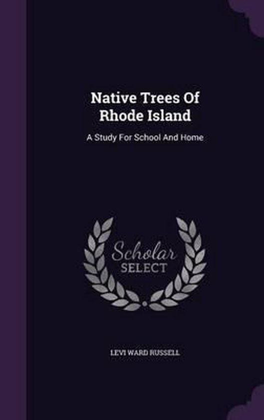 Native Trees of Rhode Island, Levi Ward Russell 9781348023685