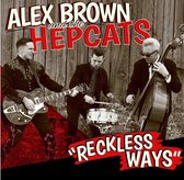 Alexander Brown & The Hellbound Hepcats - Reckless Ways (CD)