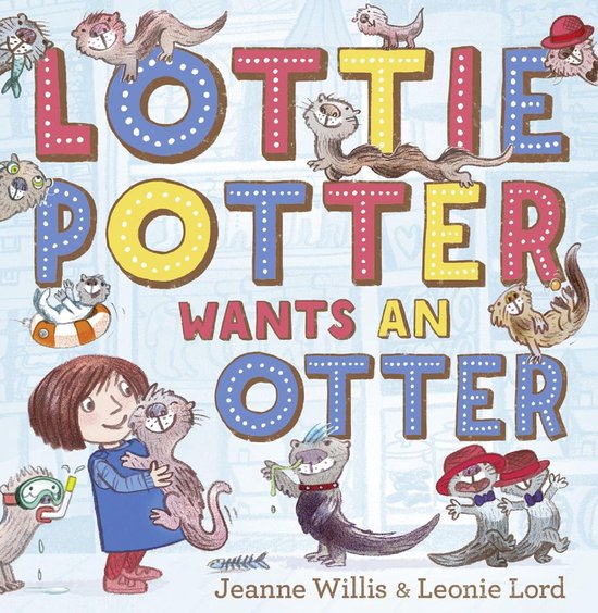 Lottie Potter Wants an Otter - cover