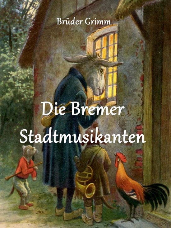 Die schönsten Märchen der Brüder Grimm 13 - Die Bremer St ... - cover
