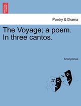 The Voyage; A Poem. in Three Cantos.