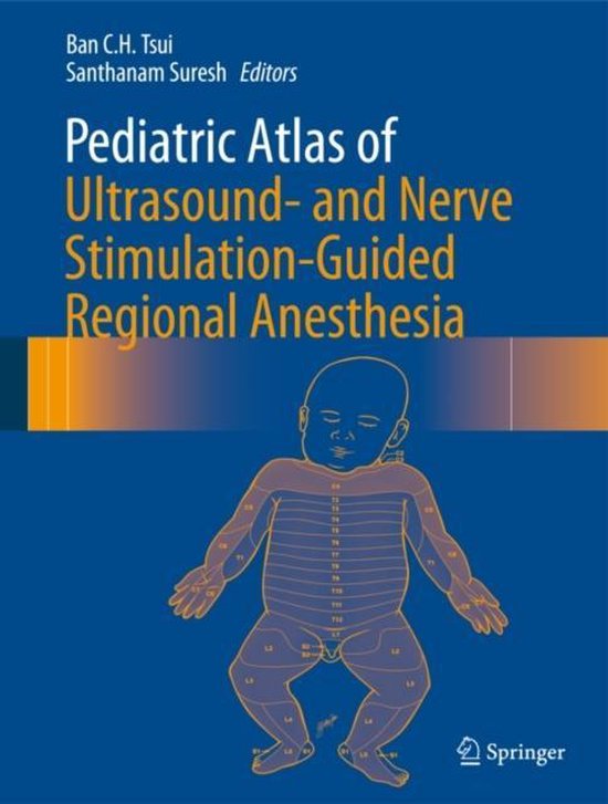 Pediatric Atlas of Ultrasound- and Nerve Stimulation-Guided Regional Anesthesia