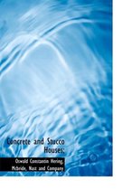 Concrete and Stucco Houses;