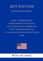 India - Memorandum of Understanding for Scientific and Technological Cooperation in the Exchange and Use of U.S. Land Remote Sensing Satellite Data (16-709) (United States Treaty)