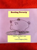 Beating Poverty: A How-to for Have-nots