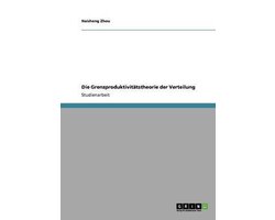 Die Grenzproduktivitatstheorie der Verteilung