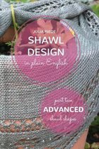 Shawl Design in Plain English: Advanced Shawl Shapes
