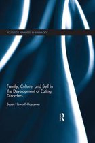 Routledge Advances in Sociology - Family, Culture, and Self in the Development of Eating Disorders