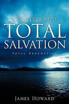 Complete and Total Salvation