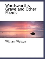 Wordsworth's Grave and Other Poems