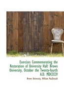 Exercises Commemorating the Restoration of University Hall