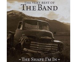 Very Best of the Band: The Shape I'm In