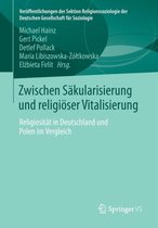 Veröffentlichungen der Sektion Religionssoziologie der Deutschen Gesellschaft für Soziologie- Zwischen Säkularisierung und religiöser Vitalisierung