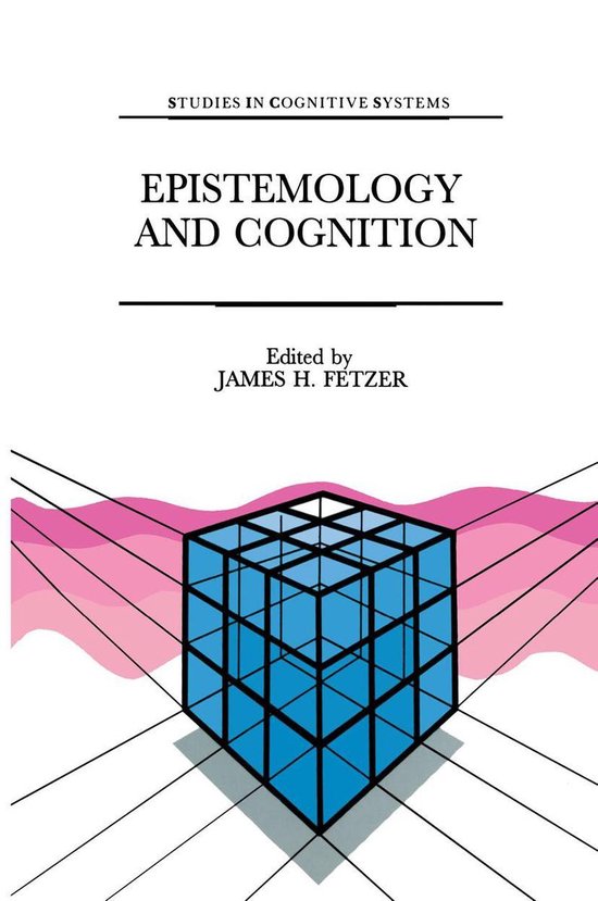 Studies in Cognitive Systems 6 - Epistemology and Cognition - cover