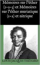Mémoires sur l’éther (1-2-3) et Mémoires sur l’éther muriatique (1-2) et nitrique