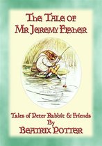 The Tales of Peter Rabbit & Friends 8 - THE TALE OF MR JEREMY FISHER - Book 08 in the Tales of Peter Rabbit & Friends