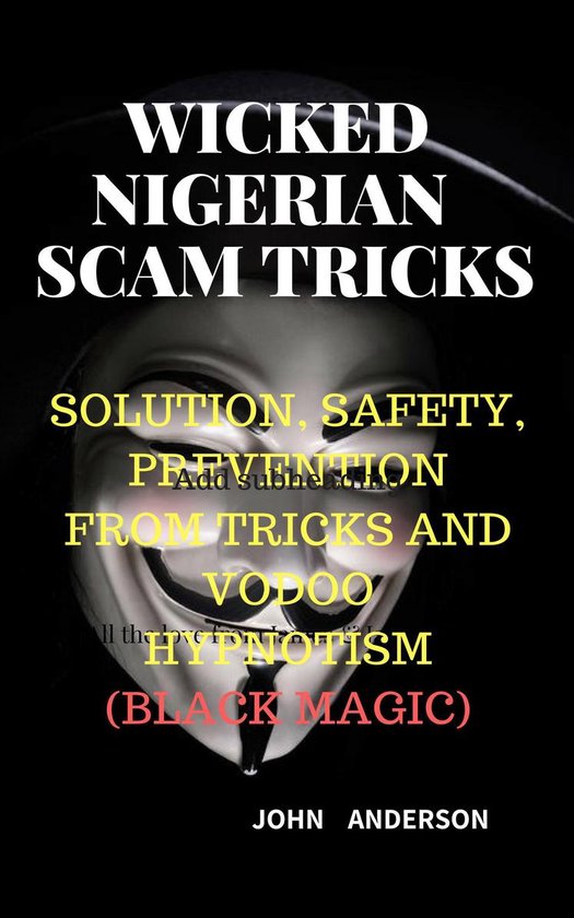 PART 1 100 - WICKED NIGERIAN SCAM TRICKS - cover