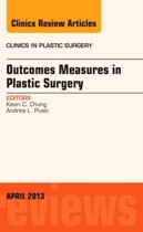 Outcomes Measures In Plastic Surgery, An Issue Of Clinics In