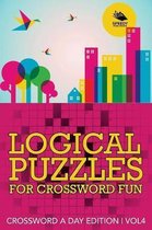 Logical Puzzles for Crossword Fun Vol 4