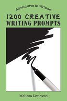 Adventures in Writing - 1200 Creative Writing Prompts (Adventures in Writing)