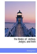 The Books of Joshua, Judges, and Ruth