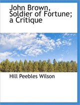 John Brown, Soldier of Fortune; A Critique