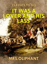 Classics To Go - It was a Lover and His Lass