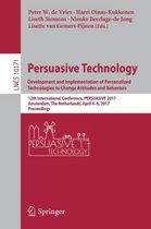 Persuasive Technology: Development and Implementation of Personalized Technologies to Change Attitudes and Behaviors