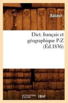 Langues- Dict. Français Et Géographique P-Z (Éd.1836)