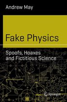 Science and Fiction - Fake Physics: Spoofs, Hoaxes and Fictitious Science