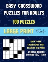 Easy Crossword Puzzles for Adults (Vols 1 & 2 - Easy): Large print game book with 100 crossword puzzles: One crossword game per two pages: All crossword puzzles come with solutions