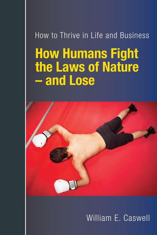 How Humans Fight the Laws of Nature: and Lose -- Discover Ho ... - cover