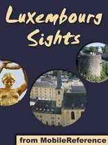 Luxembourg Sights: a travel guide to the top 20 attractions in Luxembourg City (Mobi Sights)
