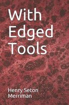 With Edged Tools