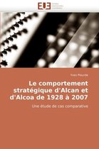 Le Comportement Strategique D'Alcan Et D'Alcoa de 1928 a 2007