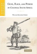 Guns, Race, and Power In Colonial South Africa
