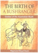 Outlaws of Australia 4 - The Birth of a Bushranger