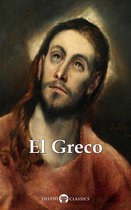 Delphi Masters of Art 41 - Delphi Complete Works of El Greco (Illustrated)