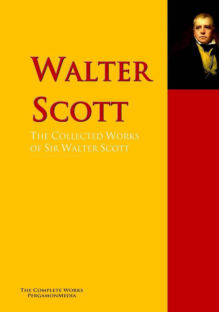 The Collected Works of Sir Walter Scott - Walter Scott