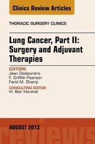 The Clinics: Surgery Volume 23-3 - Lung Cancer, Part II: Surgery and Adjuvant Therapies, An Issue of Thoracic Surgery Clinics