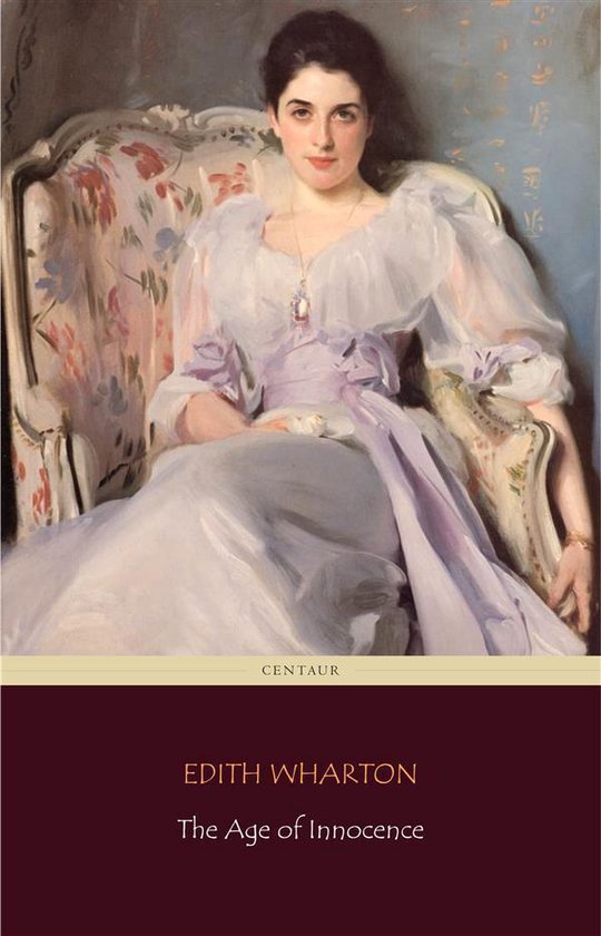 The Age of Innocence (Centaur Classics) [The 100 greatest no ... - cover