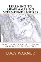Learning To Draw Amazing Steampunk Figures