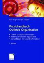 Praxishandbuch Outlook-Organisation: - E-Mails Professionell Managen - Termine Zeitsparend Organisieren - Kontaktdaten F�r Serienbriefe Nutzen