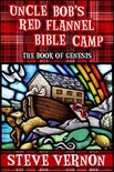 Uncle Bob's Red Flannel Bible Camp 2 - Uncle Bob's Red Flannel Bible Camp - The Book of Genesis
